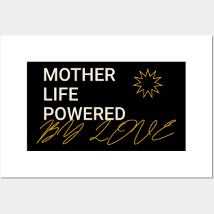 mother life powered by love Posters and Art